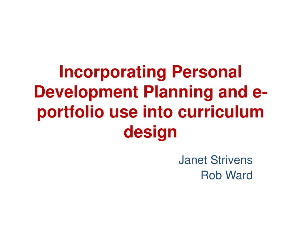 incorporating personal development planning and e portfolio use into curriculum design