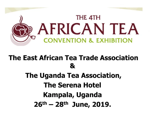 The East African Tea Trade Association &amp; The Uganda Tea Association, The Serena Hotel