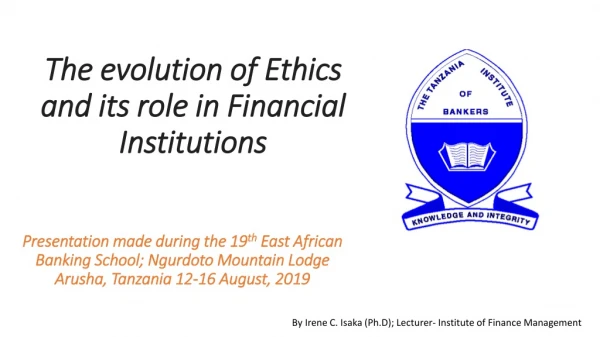 The evolution of Ethics and its role in Financial Institutions