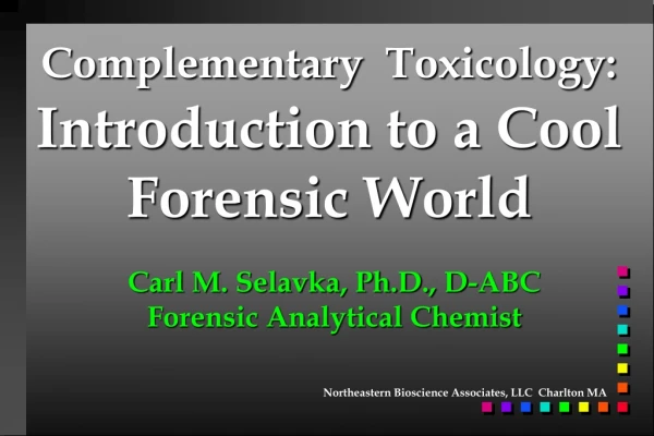 Complementary Toxicology: Introduction to a Cool Forensic World