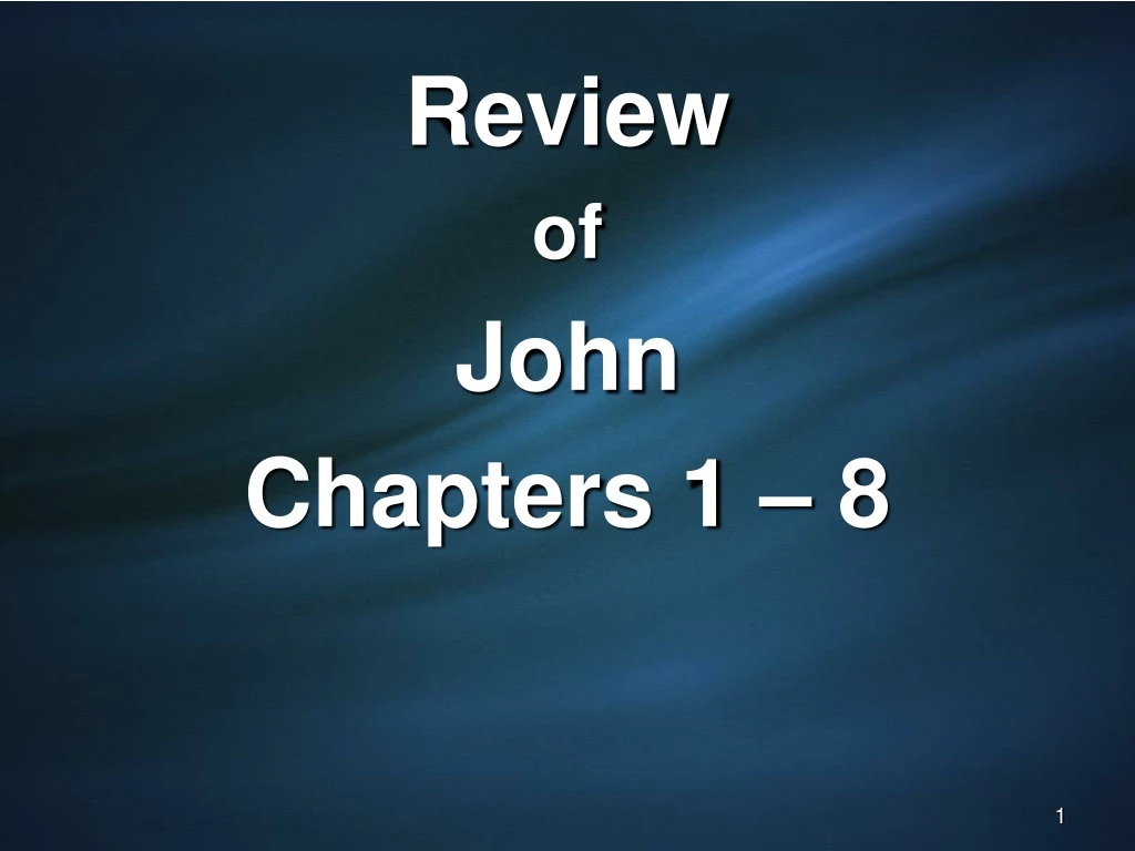 review of john chapters 1 8