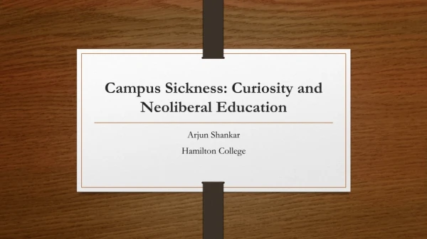 Campus Sickness: Curiosity and Neoliberal Education