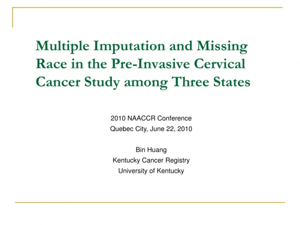 Multiple Imputation and Missing Race in the Pre-Invasive Cervical Cancer Study among Three States