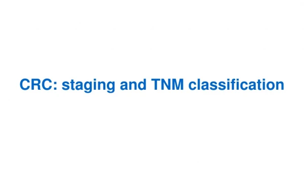 CRC: staging and TNM classification