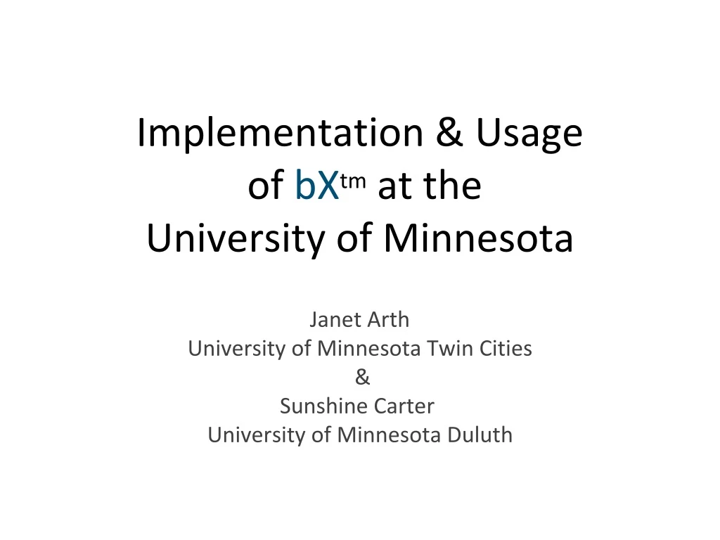 implementation usage of bx tm at the university of minnesota