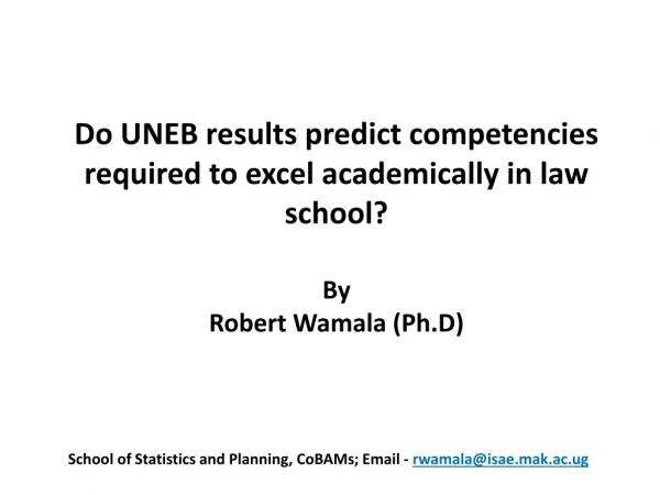 Do UNEB results predict competencies required to excel academically in law school?