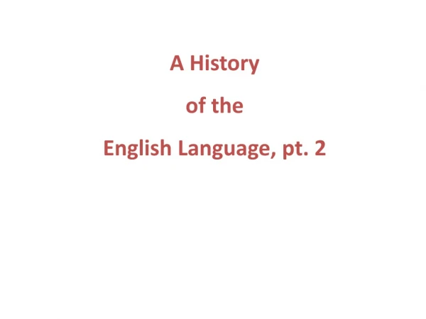 A History of the English Language, pt. 2