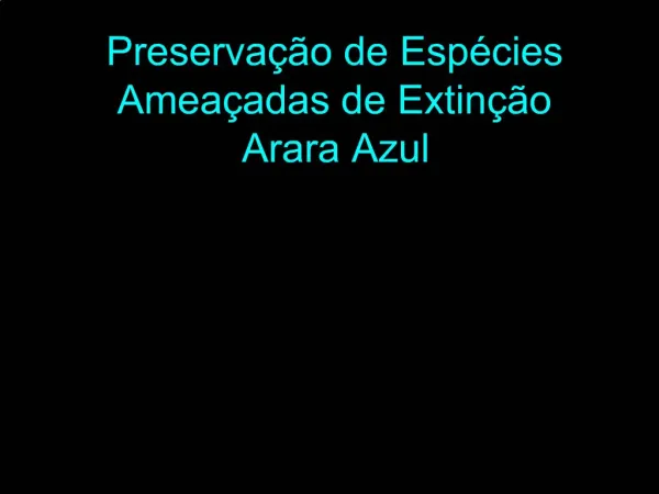 Preserva o de Esp cies Amea adas de Extin o Arara Azul