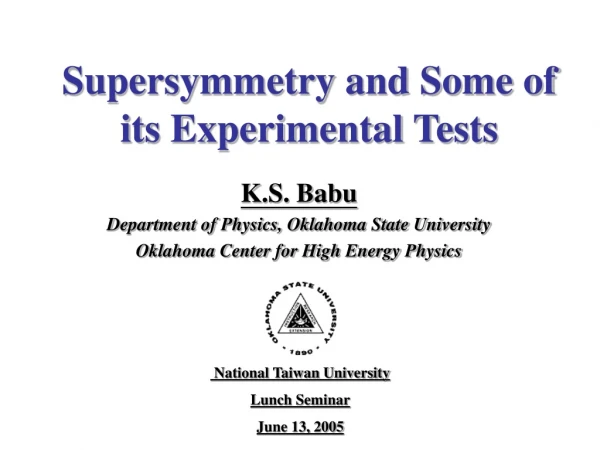 Supersymmetry and Some of its Experimental Tests