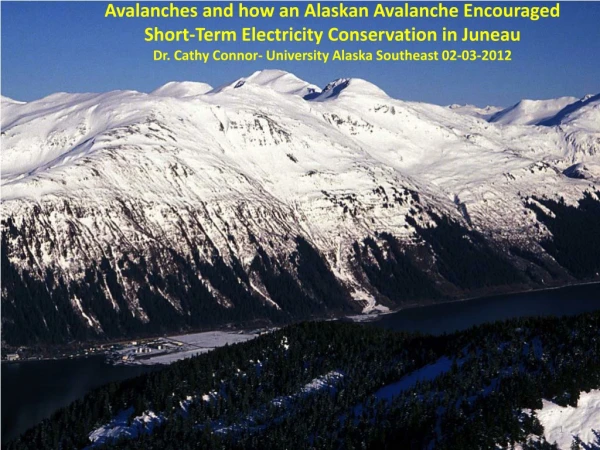 Avalanches and how an Alaskan Avalanche Encouraged Short-Term Electricity Conservation in Juneau