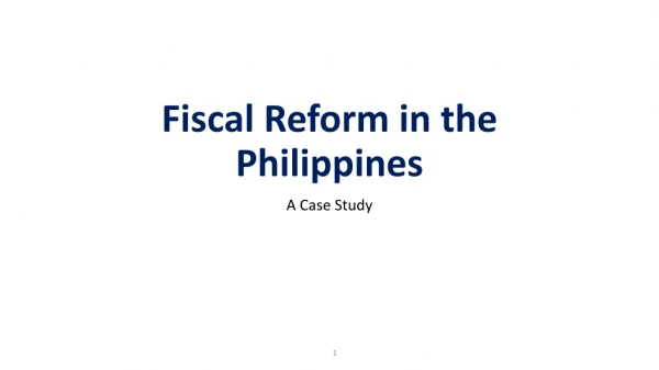 Fiscal Reform in the Philippines