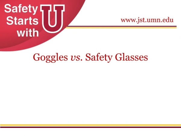 Goggles vs. Safety Glasses