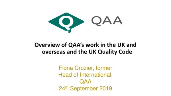 Overview of QAA’s work in the UK and overseas and the UK Quality Code