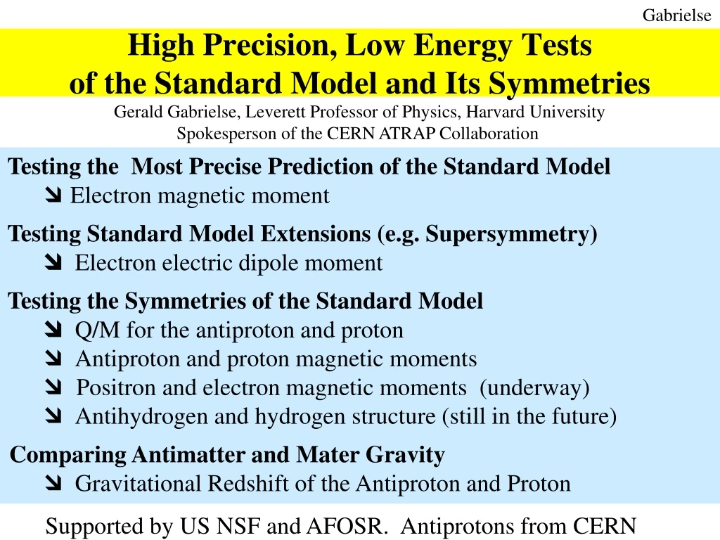 high precision low energy tests of the standard model and its symmetries