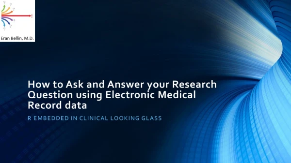 How to Ask and Answer your Research Question using Electronic Medical Record data