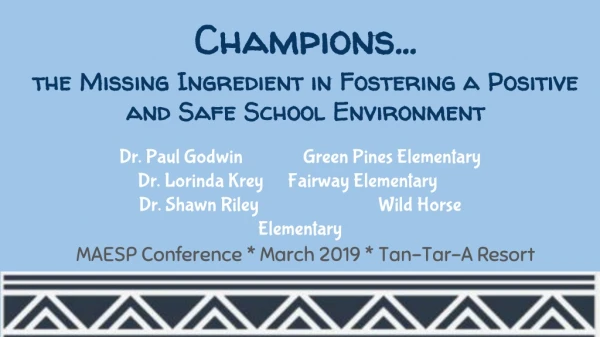 Champions... the Missing Ingredient in Fostering a Positive and Safe School Environment