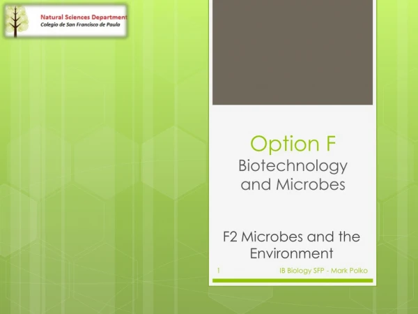 Option F Biotechnology and Microbes