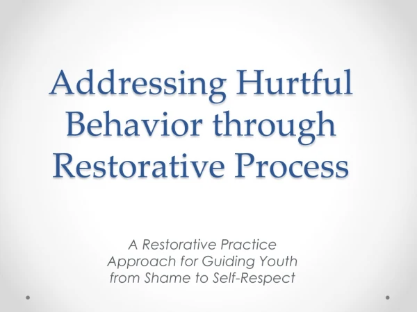 Addressing Hurtful Behavior through Restorative Process