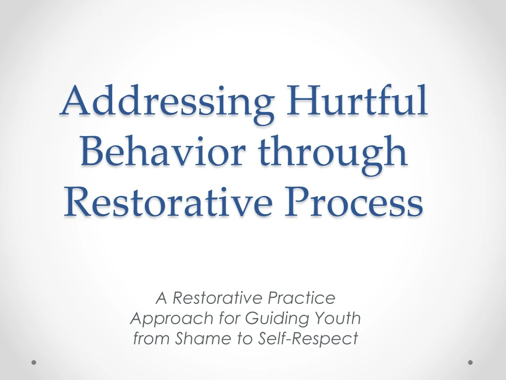 addressing hurtful behavior through restorative process
