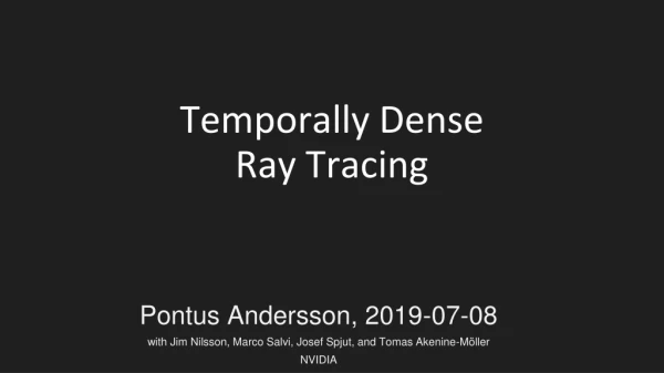 Temporally Dense Ray Tracing