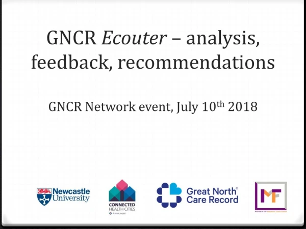 GNCR Ecouter – analysis, feedback, recommendations GNCR Network event, July 10 th 2018