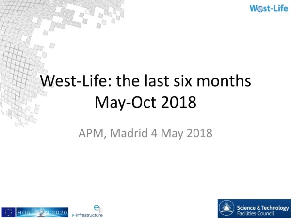 West-Life: the last six months May-Oct 2018