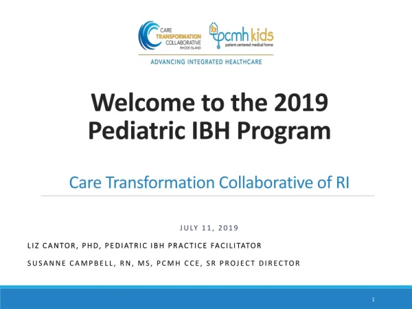 Welcome to the 2019 Pediatric IBH Program Care Transformation Collaborative of RI