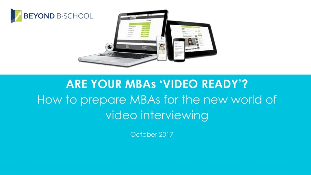 are your mba s video ready how to prepare mbas for the new world of video interviewing