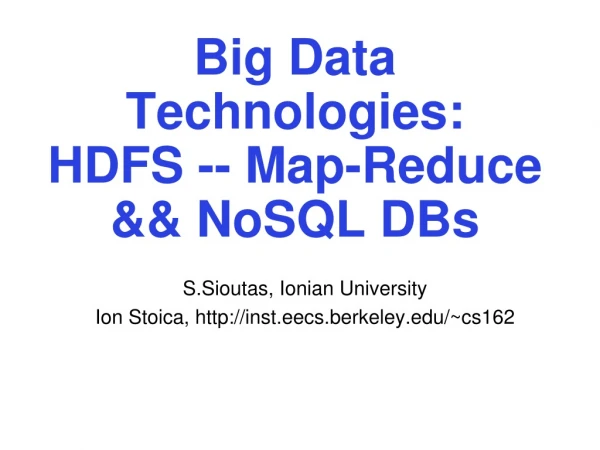 Big Data Technologies: HDFS -- Map-Reduce &amp;&amp; NoSQL DBs