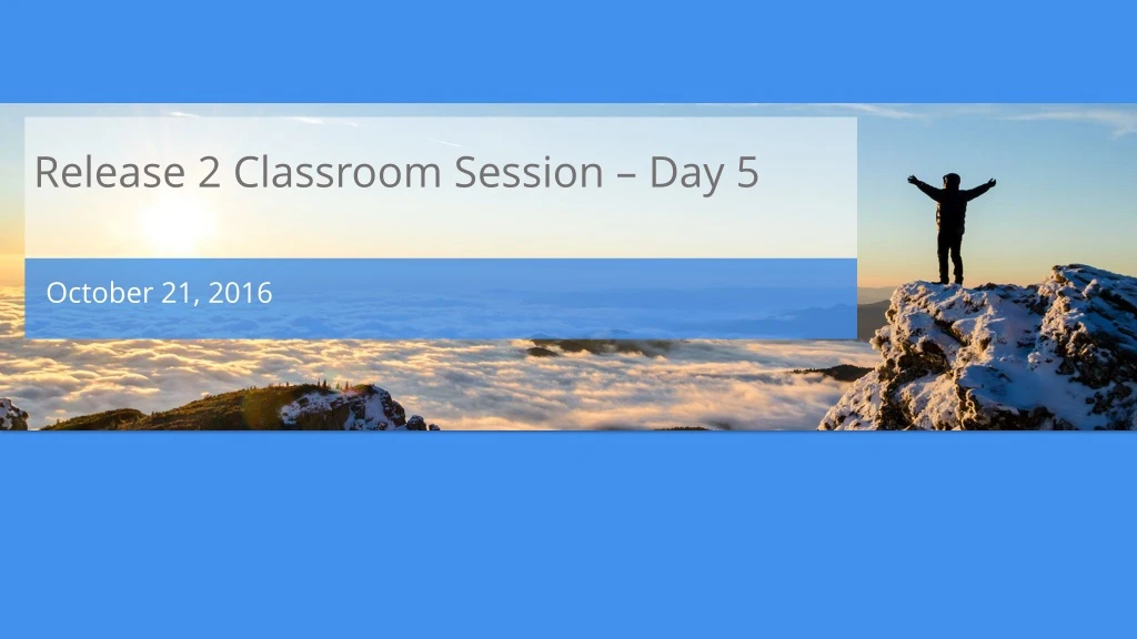 release 2 classroom session day 5