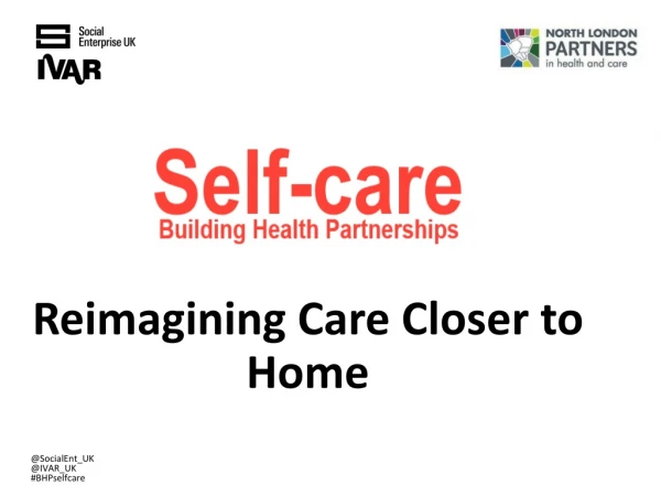 Reimagining Care Closer to Home