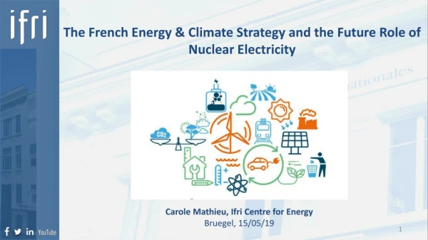 The French Energy &amp; Climate Strategy and the Future Role of Nuclear Electricity