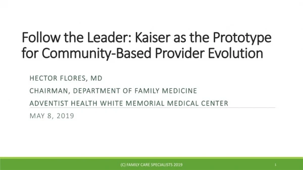 Follow the Leader: Kaiser as the Prototype for Community-Based Provider Evolution