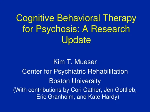 Cognitive Behavioral Therapy for Psychosis: A Research Update