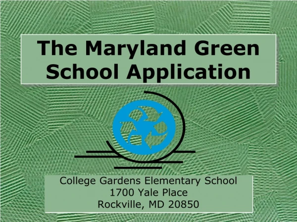 The Maryland Green School Application