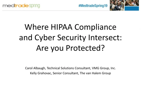 Where HIPAA Compliance and Cyber Security Intersect: Are you Protected?