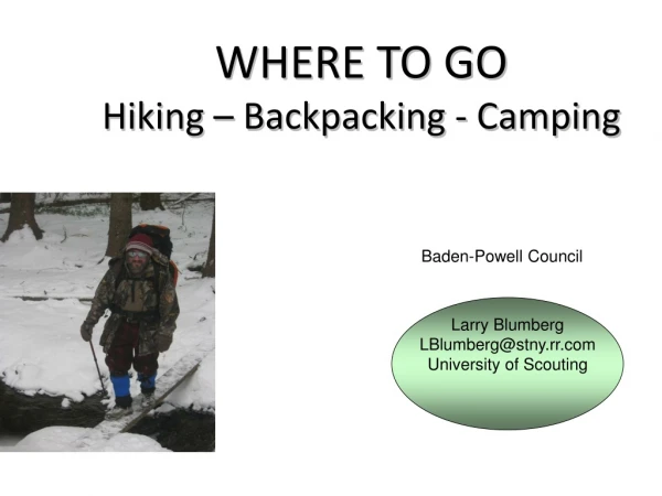 WHERE TO GO Hiking – Backpacking - Camping