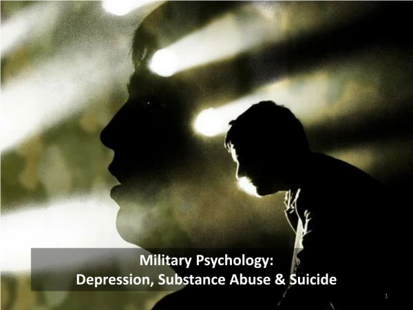 Military Psychology: Depression, Substance Abuse &amp; Suicide