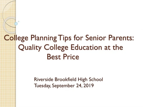 College Planning Tips for Senior Parents: 	Quality College Education at the 				Best Price