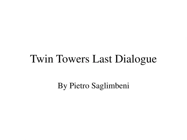Twin Towers Last Dialogue
