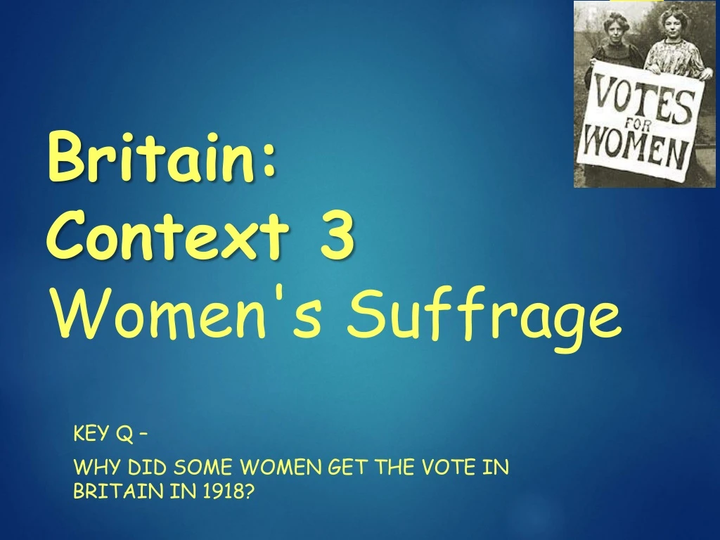 britain context 3 women s suffrage