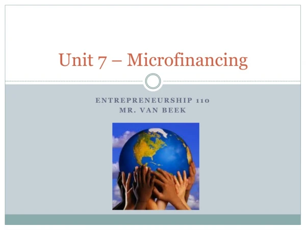 Unit 7 – Microfinancing