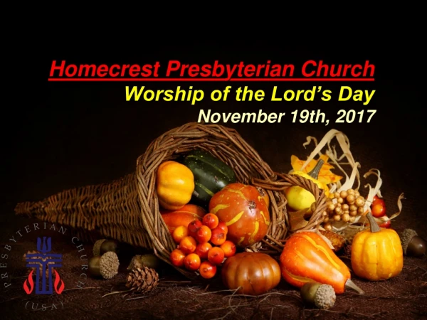 Homecrest Presbyterian Church Worship of the Lord’s Day November 19th, 2017