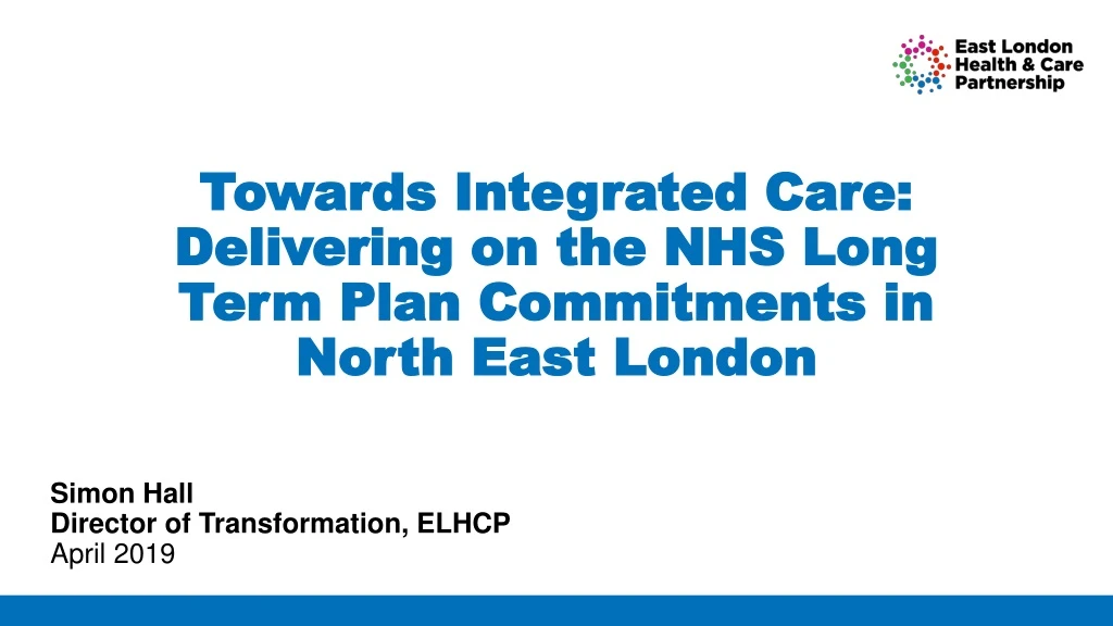 towards integrated care delivering on the nhs long term plan commitments in north east london