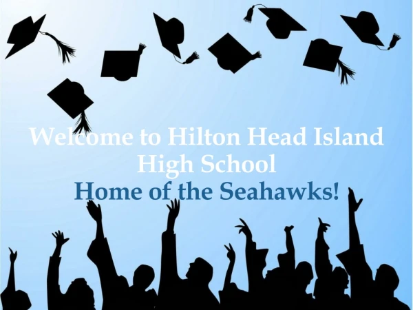 Welcome to Hilton Head Island High School Home of the Seahawks!