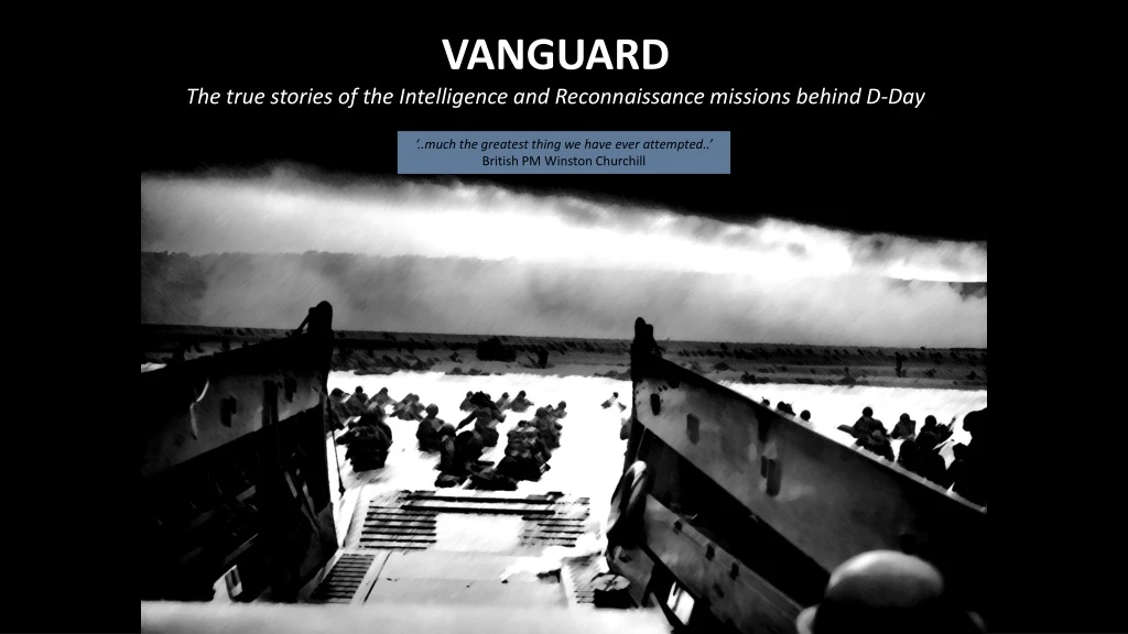 vanguard the true stories of the intelligence and reconnaissance missions behind d day