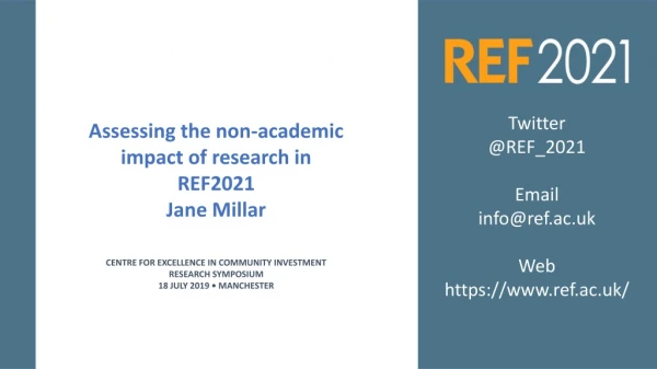 Assessing the non-academic impact of research in REF2021 Jane Millar