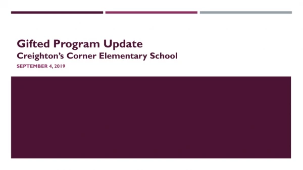 Gifted Program Update Creighton’s Corner Elementary School