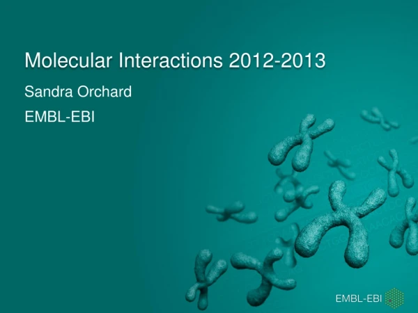 Molecular Interactions 2012-2013