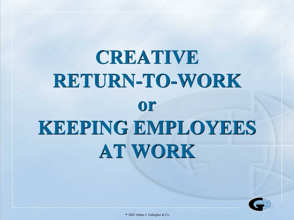 creative return to work or keeping employees at work